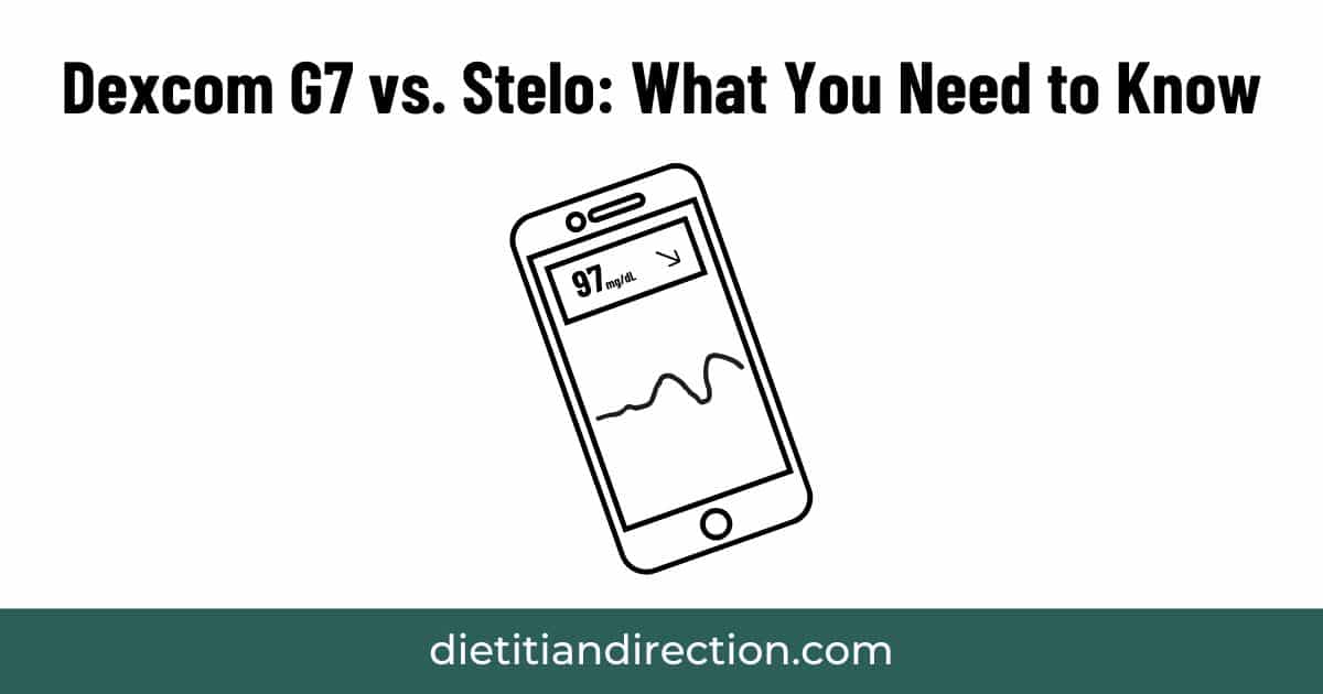 graphic of smartphone CGM app with text Dexcom G7 vs. Stelo: What You Need to Know